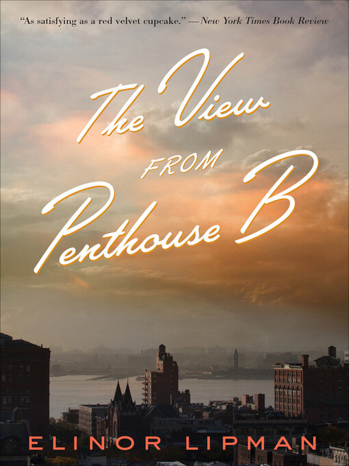 Title details for The View From Penthouse B by Elinor Lipman - Available